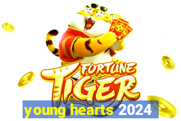 young hearts 2024